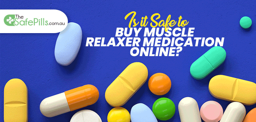 Is it Safe to Buy Muscle Relaxer Medication Online?