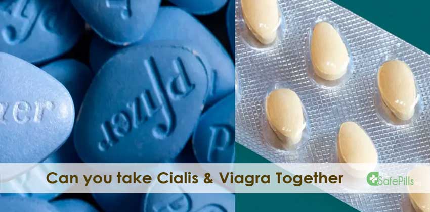 Is It Safe to Take Viagra and Cialis Together? 