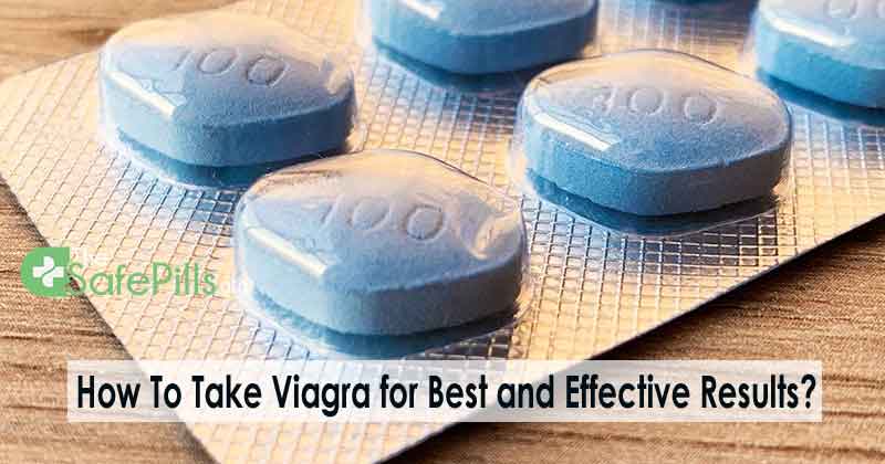 How To Take Viagra for Best and Effective Results? 