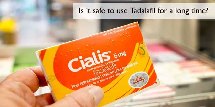 Is it safe to use Tadalafil for a long time? 